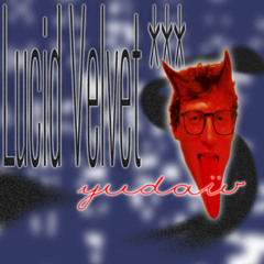 Lucid Velvet*** YUDAЇV 300325
