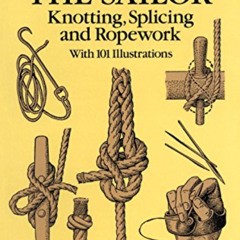[Download] KINDLE 🗂️ The Arts of the Sailor: Knotting, Splicing and Ropework (Dover
