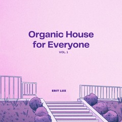 Organic House For Everyone (Vol.1)
