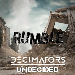 Decimators & Undecided  - Rumble