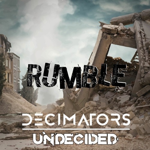 Decimators & Undecided  - Rumble