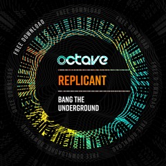 Replicant - Bang The Underground(Free Download)