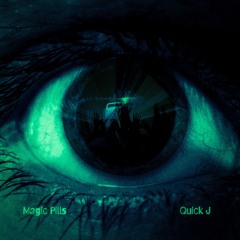 Quick J - Magic Pills (FREE DOWNLOAD)