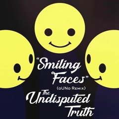 Smiling Faces - The Undisputed Truth (oUNo Remix) FREE DOWNLOAD