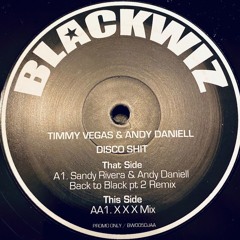 Timmy Vegas & Andy Daniell - Disco Shit SANDY RIVERA & ANDY DANIELL BACK TO BLACK PT 2 REMIX