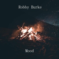 Robby Burke - Mood (Explict)