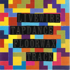 Livewiretapdancefloorwaxtrack