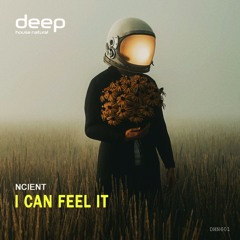 Ncient - I Can Feel It