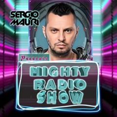 SERGIO MAURI presents - MIGHTY RADIOSHOW - Episode #100