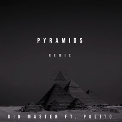 Pyramid - ( Kid Master ft Polito Remix )
