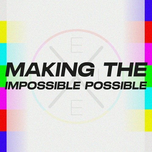 Making The Impossible Possible