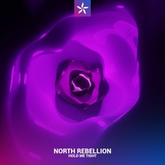 North Rebellion - Hold Me Tight