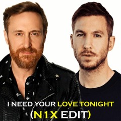 I Need Your Love Tonight (N1X Edit)