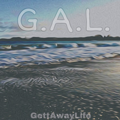 G.A.L.(GettAwayLife) Prod.Grayskies
