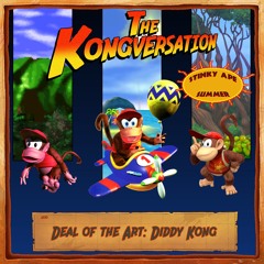 The Kongversation 1230 - Deal of the Art: Diddy Kong