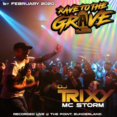 DJ Trixy & MC Storm - Rave To The Grave - 1/2/20