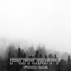 Futurity - Find Me