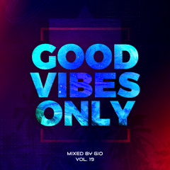 #GOODVIBESONLY Vol.19 mixed by Gio [afro house + deep house]