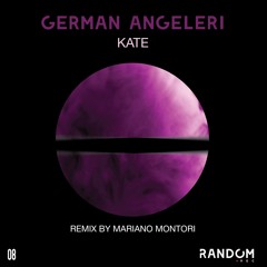 German Angeleri - Kate (Mariano Montori Remix) [Random Rec]