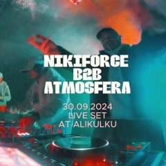 NIKIFORCE b2b ATMOSFERA - ALIKULKU RAVE [30.09.2024]