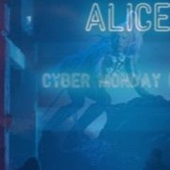 Alice (Lady Gaga) - Cyber Monday Remix