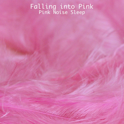 Pink Noise for Sleeping