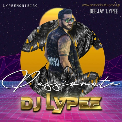 PASSIONATE - a DJ SET by Lypee 2K21