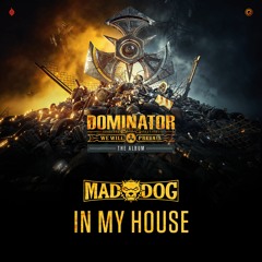 Mad Dog - In My House (Radio Edit)