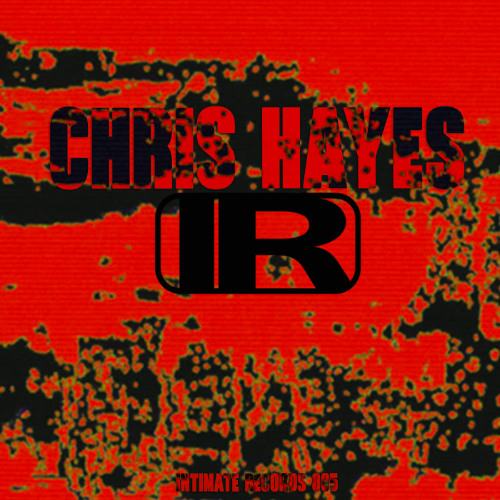 CHRIS HAYES - Intimate Mix #005