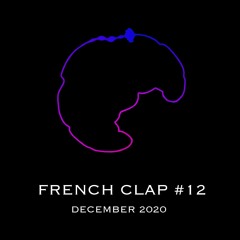 FRENCH CLAP #12 [DEC 2020]