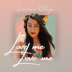 Jeannie Ortega - Love Me Love Me