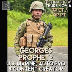 U.S. Marine, Auto PRO & Content Creator Georges Prophete LIVE on the STINA SHOW