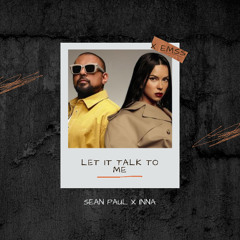 Sean Paul x INNA - Let It Talk To Me x Emss [Tech House]