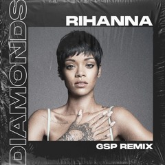 R - Diamonds (GSP Remix) #FreeDownload