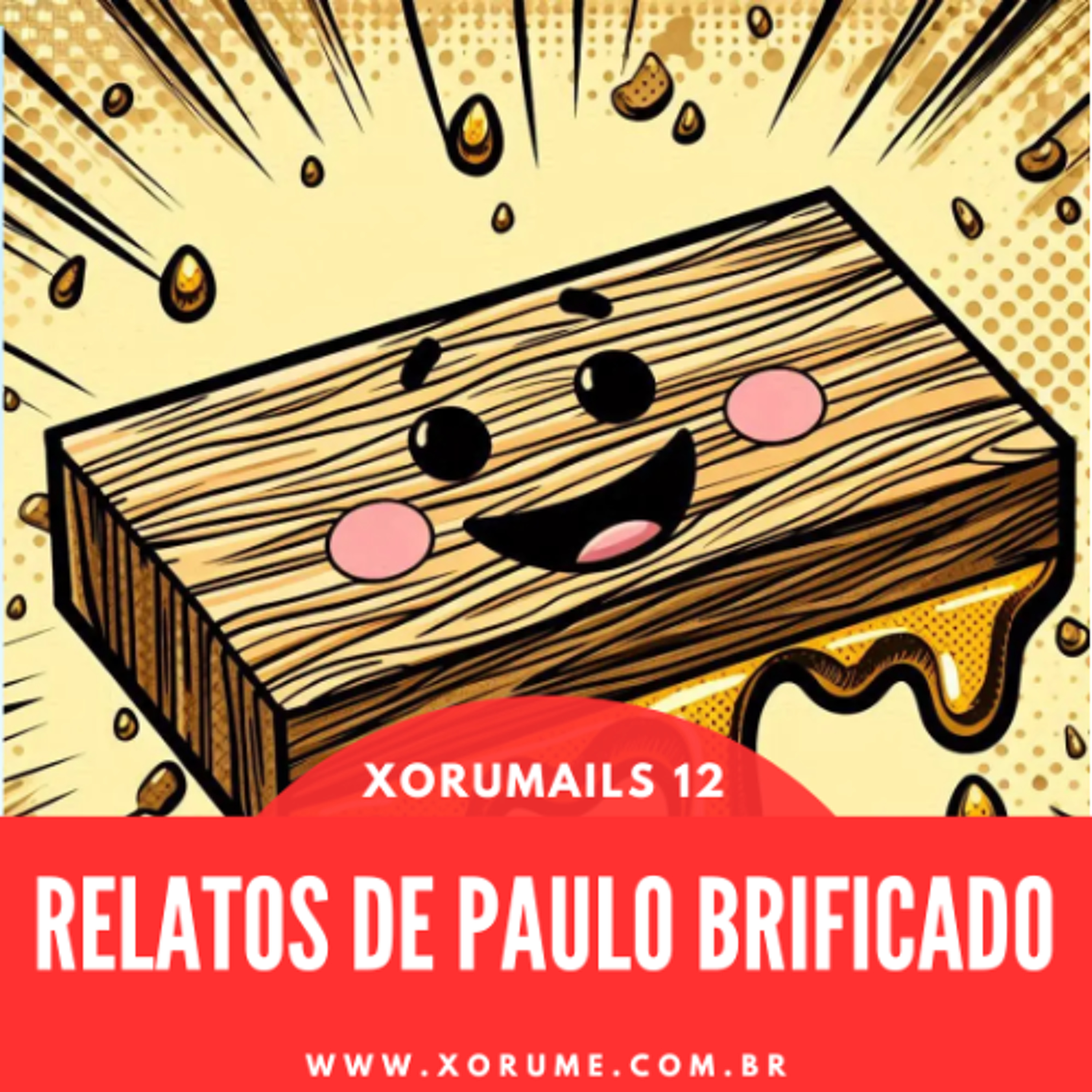 XORUMAILS 12: RELATO DE PAULO BRIFICADO