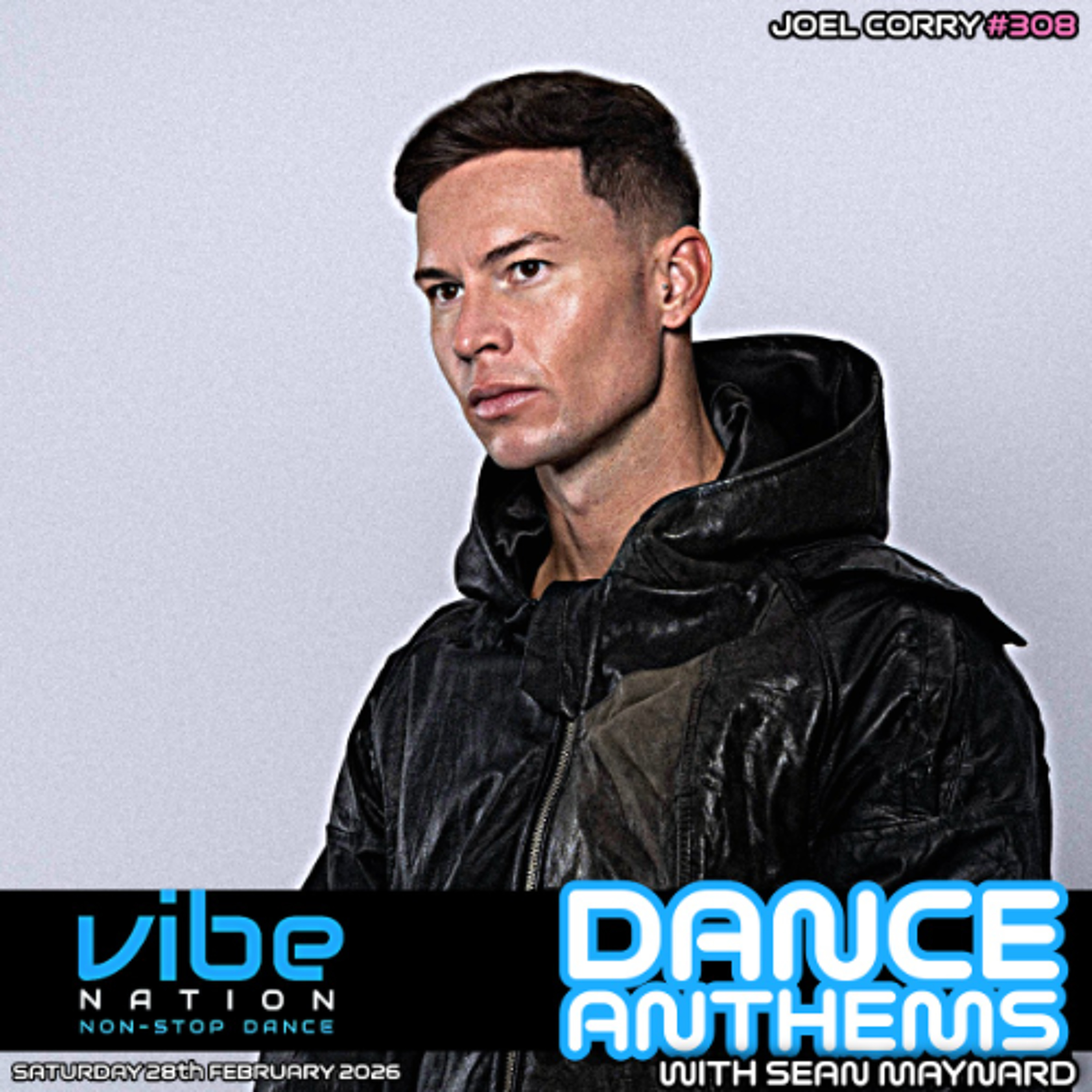 Dance Anthems 308 - [Joel Corry Guest Mix] - 28th February 2026 episode artwork