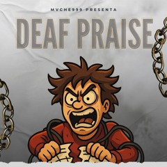 MVCHE999 - DEAF PRAISE [FREE DL]
