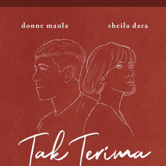 Tak Terima - Donne Maula & Sheila Dara