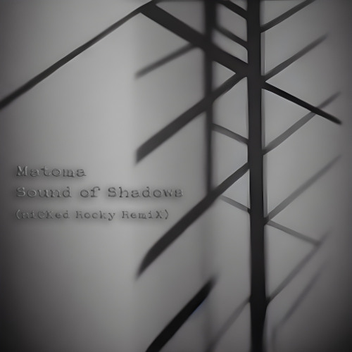 Matoma - Sound of Shadows (niCKed Rocky RemiX)