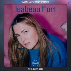 KataHaifisch Podcast 407 - Isabeau Fort