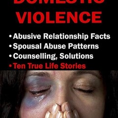 ❤book✔ AVOIDING DOMESTIC VIOLENCE: ABUSIVE RELATIONSHIP FACTS, SPOUSAL ABUSE