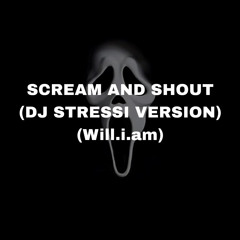 Scream And Shout (DJ STRESSI VERSION)