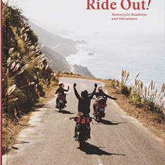 [View] EPUB 💕 Ride Out!: Motorcycle Road Trips and Adventures by  Gestalten PDF EBOO