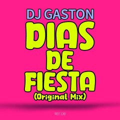 DJ Gaston . DIAS DE FIESTA (Original Mix)