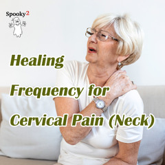 Healing Frequency for Cervical Pain (Neck)  - Spooky2 Rife Frequencies