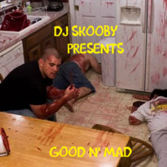 DJ SKOOBY - GOOD N MAD MAST 1