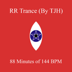 TJH - RR Trance (88 Minutes of 144 BPM)