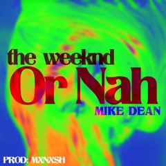 Or Nah (Mike Dean Studio Mix) [prod. mxnxsh]