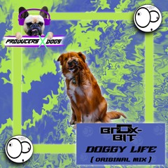 Brox-Bit  -  Doggy Life (Original Mix)