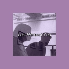 Lost Without You (ft. DNAKM)